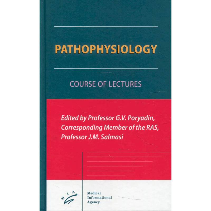 Pathophysiology : Course of Lectures Pathophysiology : Course of Lectures