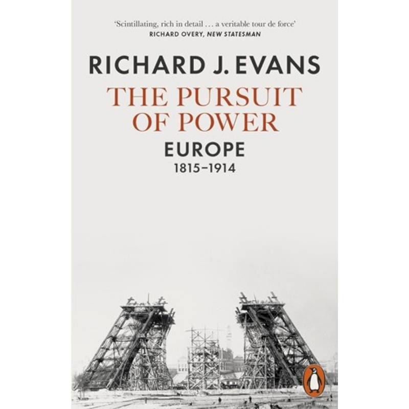 The Pursuit of Power: Europe, 1815-1914
