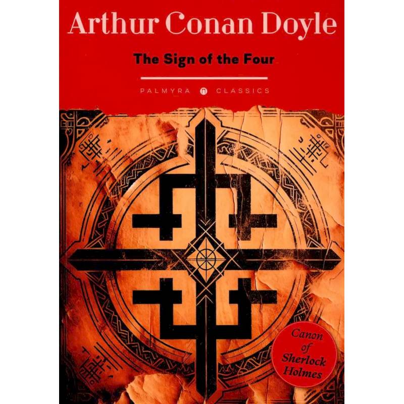 The Sign of the Four: на англ.яз The Sign of the Four: на англ.яз