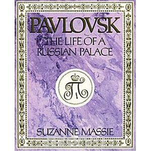 Pavlovsk: The Life of a Russian Palace Pavlovsk: The Life of a Russian Palace