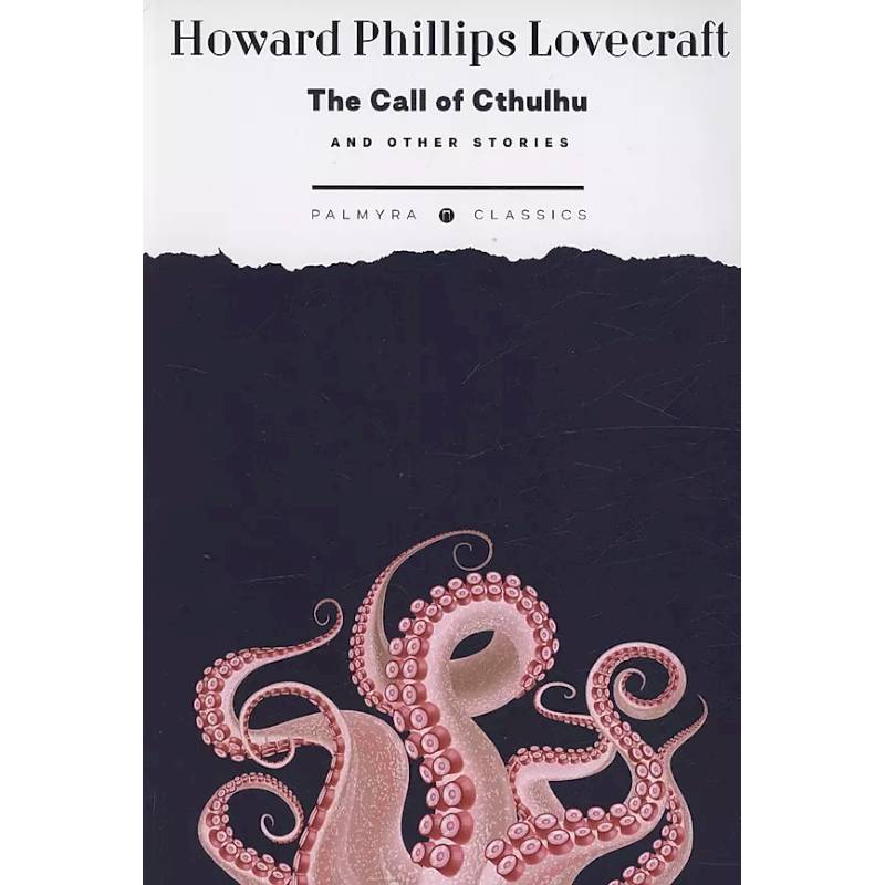 The Call of Cthulhu and Other Stories The Call of Cthulhu and Other Stories