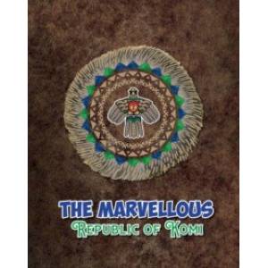 The Marvellous Republic of Komi The Marvellous Republic of Komi