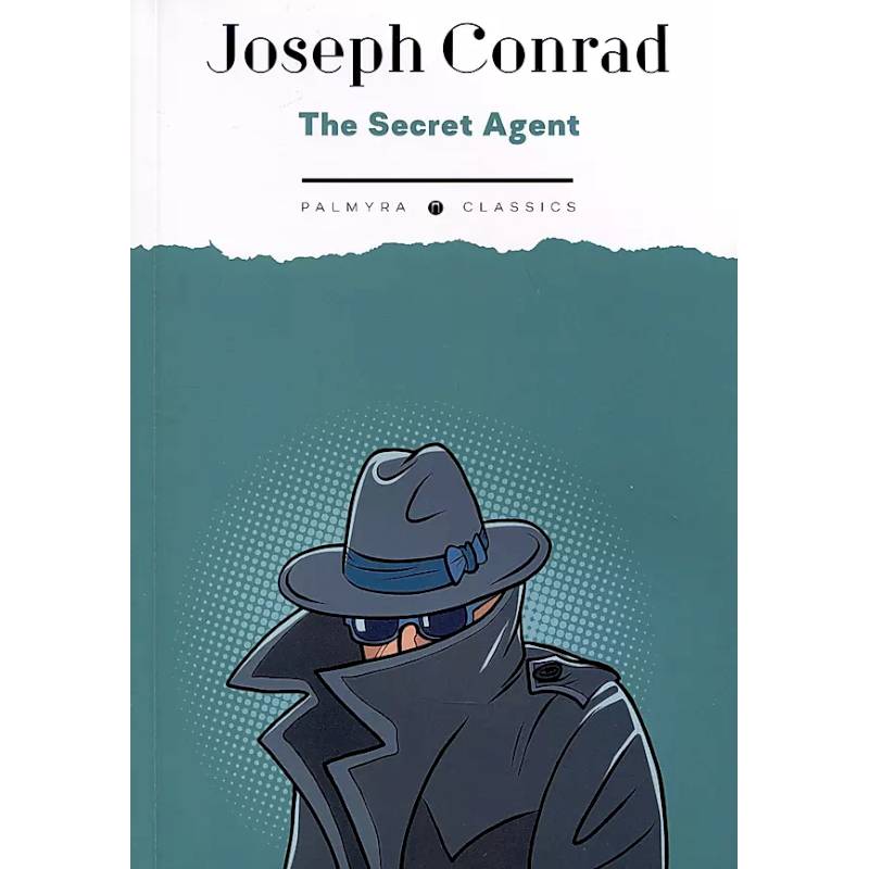 The Secret Agent: A Simple Tale The Secret Agent: A Simple Tale