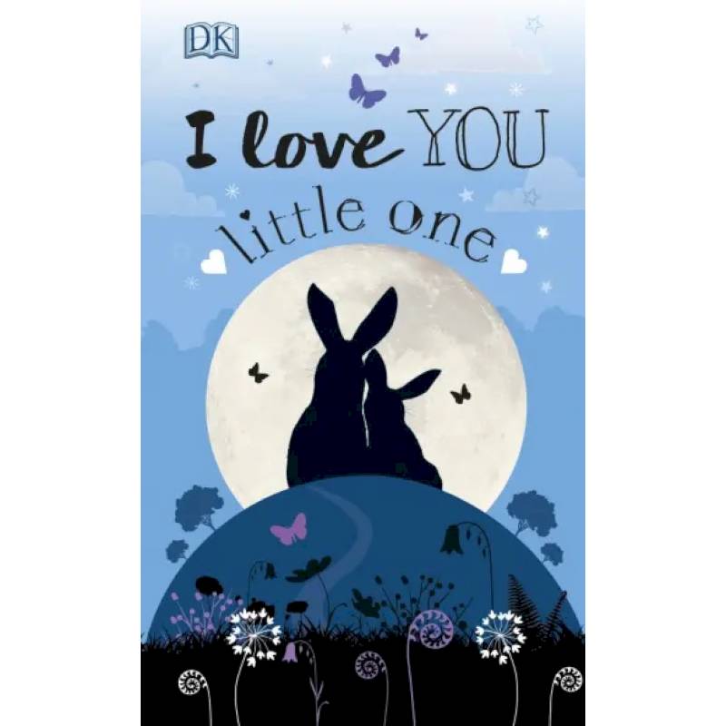 I Love You Little One I Love You Little One