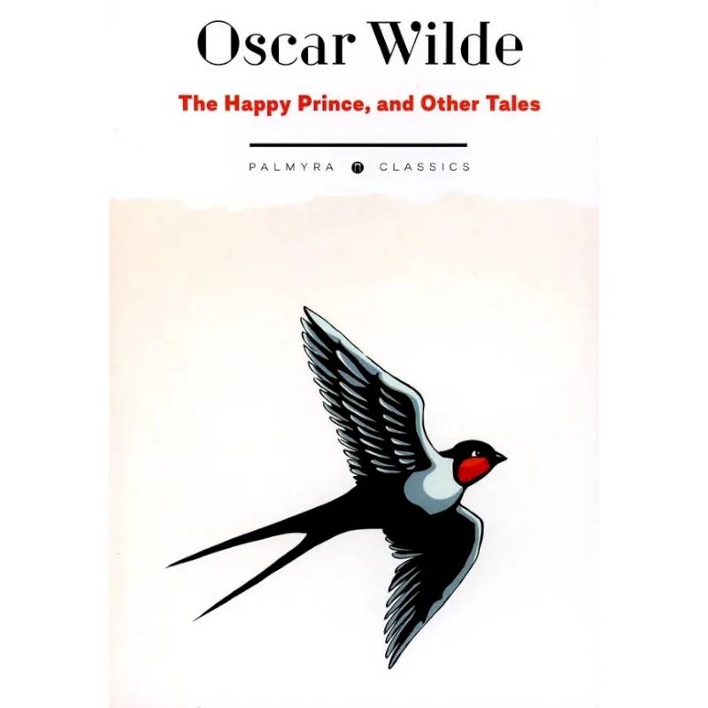 The Happy Prince, and Other Tales The Happy Prince, and Other Tales