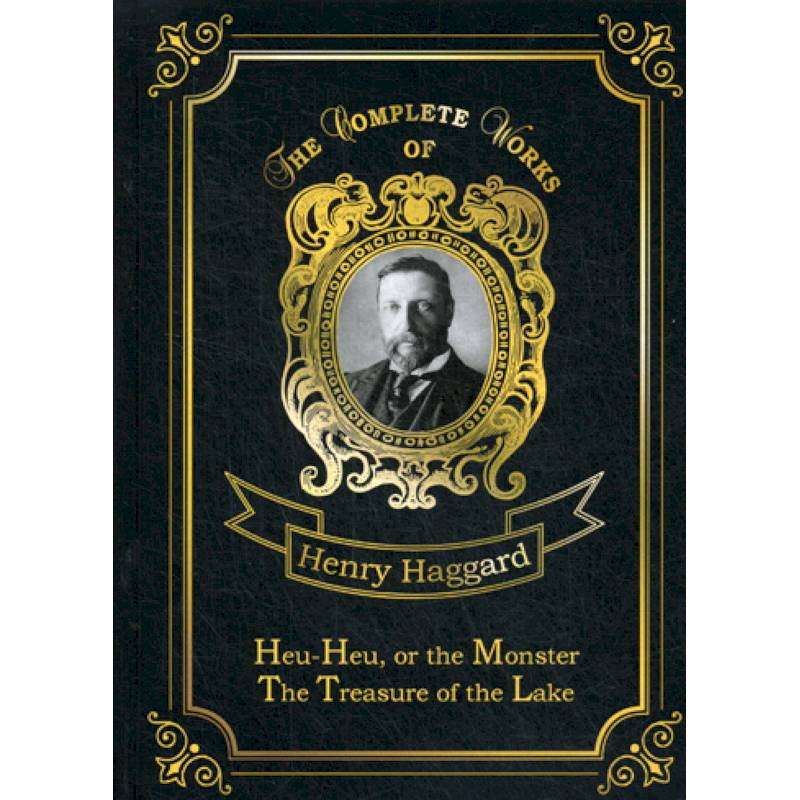 Heu-Heu, or the Monster & The Treasure of the Lake Heu-Heu, or the Monster & The Treasure of the Lake