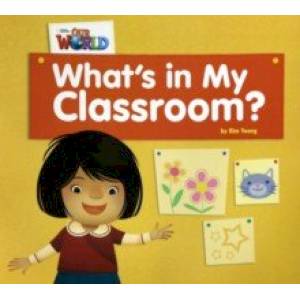Our World 1: Big Rdr - What's in My Classroom? (BrE) Our World 1: Big Rdr - What's in My Classroom? (BrE)