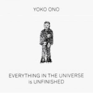 Yoko Ono: Everything in the Universe Is Unfinished