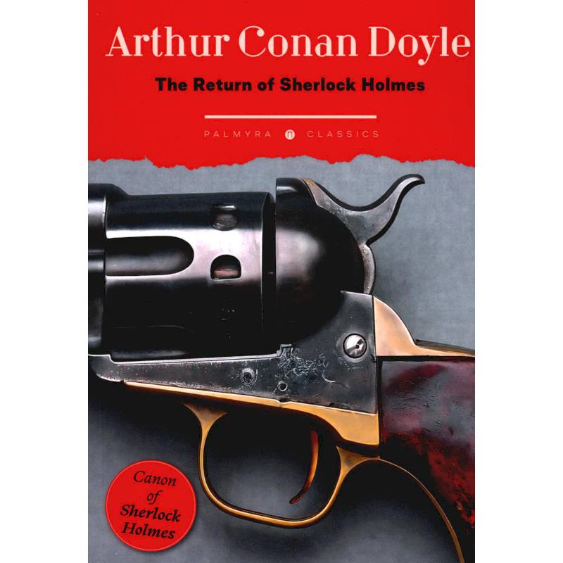 The Return of Sherlock Holmes The Return of Sherlock Holmes