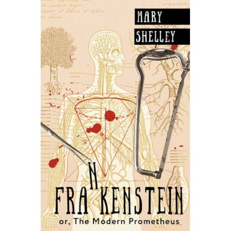 Frankenstein or, The Modern Prometheus Frankenstein or, The Modern Prometheus