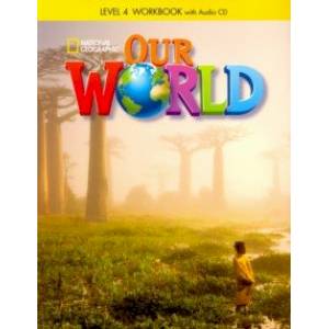 Our World 4: Workbook with Audio CD Our World 4: Workbook with Audio CD