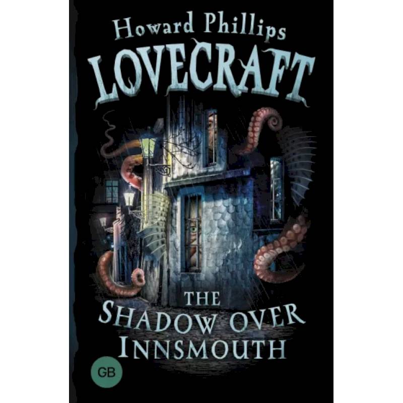The Shadow over Innsmouth The Shadow over Innsmouth