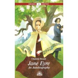 Jane Eyre. An Autobiography Jane Eyre. An Autobiography