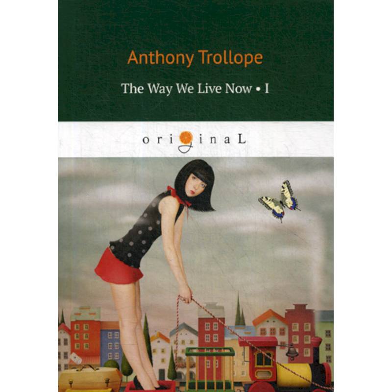 The Way We Live Now The Way We Live Now