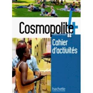 Cosmopolite 4. Cahier d'activites. B2 (+CD) Cosmopolite 4. Cahier d'activites. B2 (+CD)