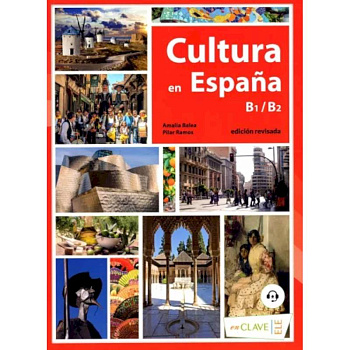 Balea, Ramos: Cultura en Espana. B1-B2 (+ audio) Balea, Ramos: Cultura en Espana. B1-B2 (+ audio)