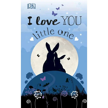 I Love You Little One I Love You Little One