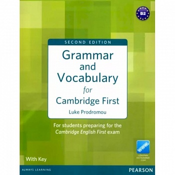 Grammar and Vocabulary for Cambridge First with Key. B2 Grammar and Vocabulary for Cambridge First with Key. B2