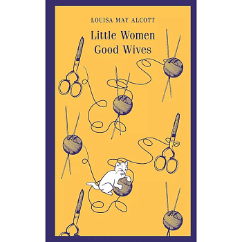 Little Women. Good Wives Little Women. Good Wives