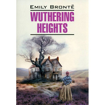 Wuthering Heights: Emily Bronte Wuthering Heights: Emily Bronte
